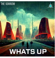 The Sorrow - What's Up