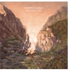 The Soul Jacket - Gunpowder Valley