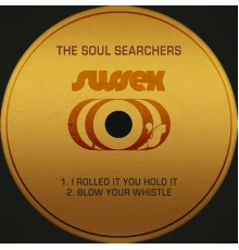 The Soul Searchers - I Rolled It You Hold It