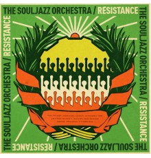 The Souljazz Orchestra - Resistance