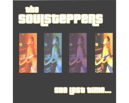 The Soulsteppers - One Last Time