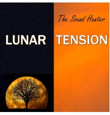 The Sound Hunter - Lunar Tension