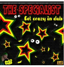The Specialist - The Specialist - Get Crazy in Dub