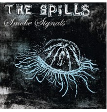 The Spills - Smoke Signals