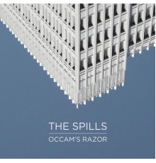 The Spills - Occam's Razor