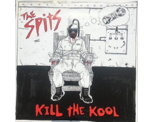 The Spits - Kill the Kool The Spits - Kill the Kool
