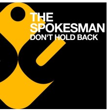 The Spokesman - Don't Hold Back