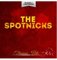 The Spotnicks - Titanium Hits