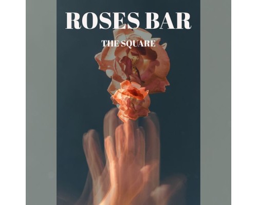 The Square - Roses Bar