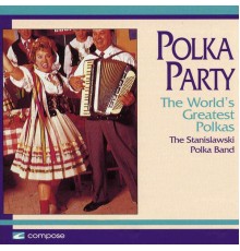 The Stanislawski Polka Band - Polka Party - The World's Greatest Polkas