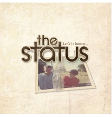 The Status - Let's Be Honest...