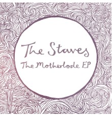 The Staves - The Motherlode EP