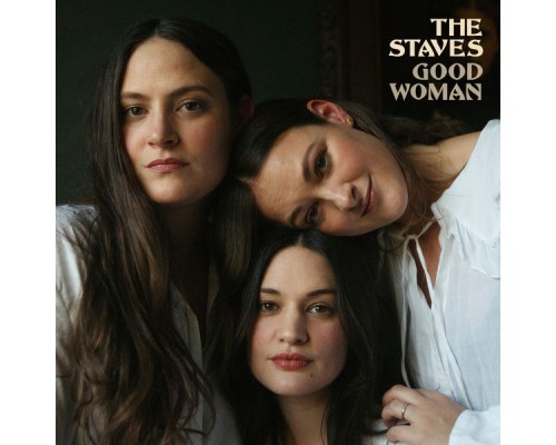 The Staves - Good Woman