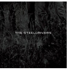 The Steeldrivers - The SteelDrivers