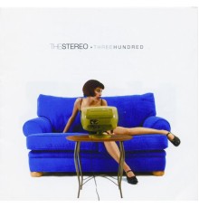 The Stereo - Three Hundred