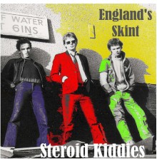 The Steroid Kiddies - England's Skint