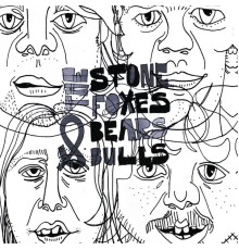 The Stone Foxes - Bears & Bulls