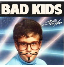 The Strike - Bad Kids