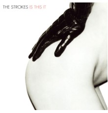 The Strokes - Is This It