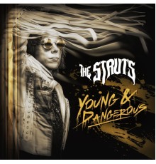 The Struts - YOUNG&DANGEROUS