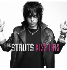 The Struts - Kiss This EP