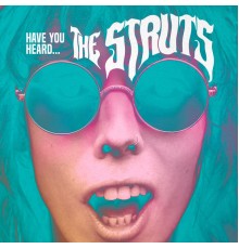 The Struts - Have You Heard