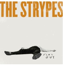 The Strypes - Flat Out