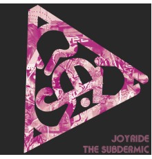 The Subdermic - Joyride