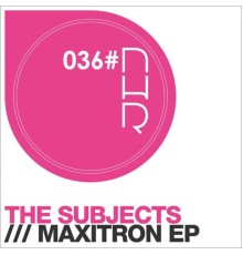 The Subjekts - Maxitron