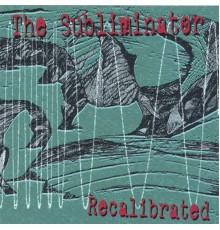 The Subliminator - Recalibrated