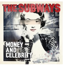 The Subways - Money and Celebrity