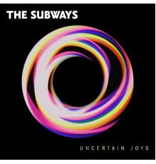 The Subways - Uncertain Joys