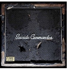 The Suicide Commandos - Time Bomb