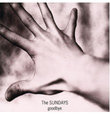 The Sundays - Goodbye