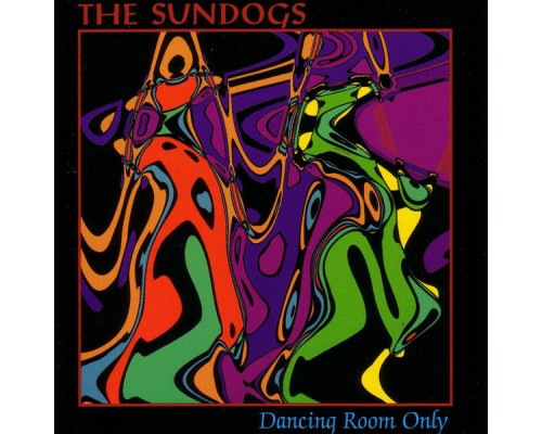 The Sundogs - Dancing Room Only