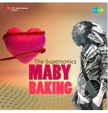 The Supersonics - Maby Baking