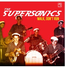 The Supersonics - Walk, Don't Run