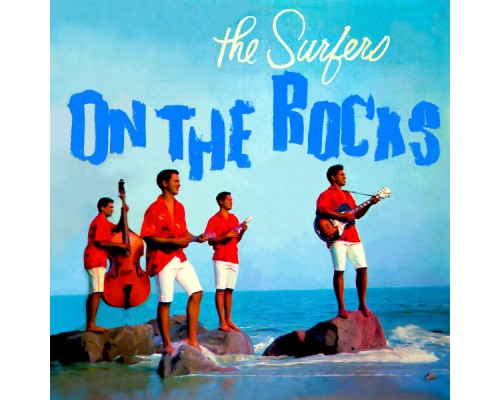 The Surfers - On the Rocks