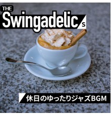 The Swingadelics - 休日のゆったりジャズBGM