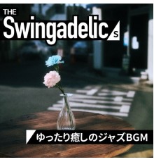 The Swingadelics - ゆったり癒しのジャズBGM