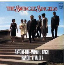 The Swingle Singers - Anyone For Mozart, Bach, Handel, Vivaldi?