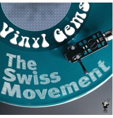 The Swiss Movement - Vinyl Gems