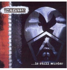 The System - Is Still Murder