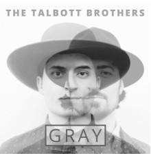 The Talbott Brothers - Gray