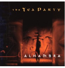 The Tea Party - Alhambra