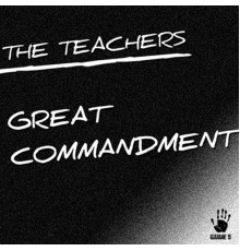 The Teachers - Great Commandment