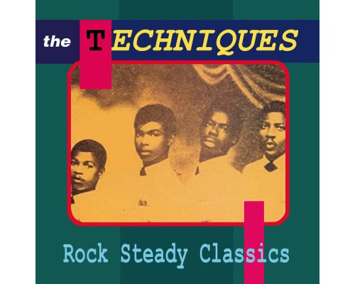 The Techniques - Rock Steady Classics