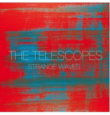 The Telescopes - Strange Waves