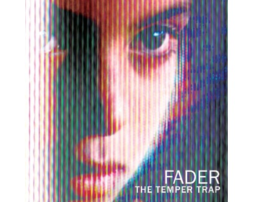 The Temper Trap - Fader  (Remixes)