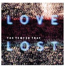 The Temper Trap - Love Lost